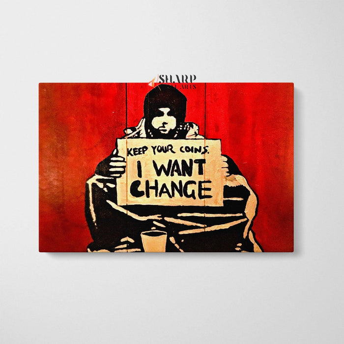 Banksy - Keep Your Coins I Want Change Wall Art Canvas - SharpWallArts