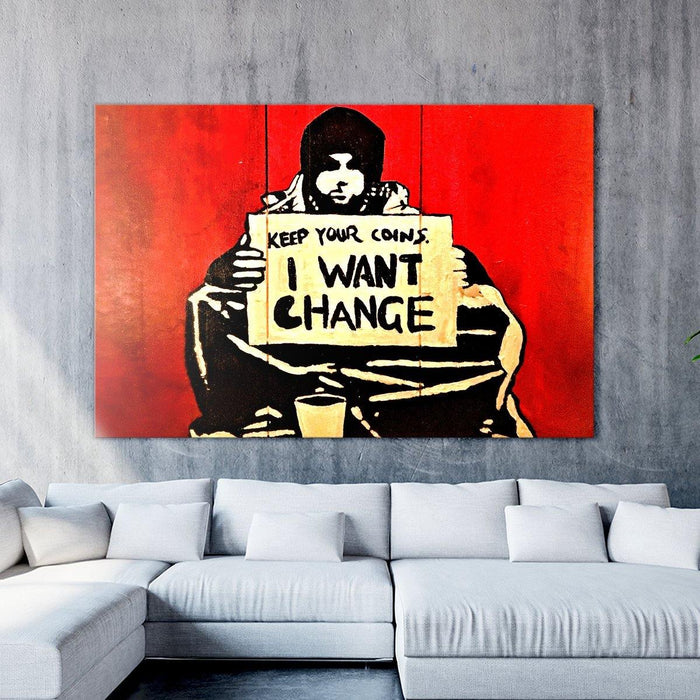 Banksy - Keep Your Coins I Want Change Wall Art Canvas - SharpWallArts