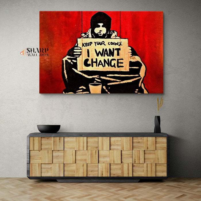 Banksy - Keep Your Coins I Want Change Wall Art Canvas - SharpWallArts
