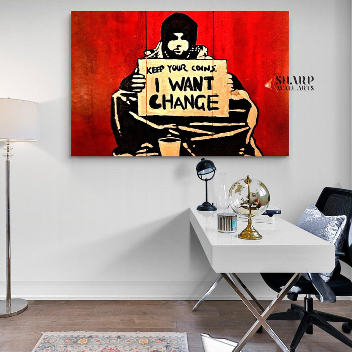 Banksy - Keep Your Coins I Want Change Wall Art Canvas - SharpWallArts