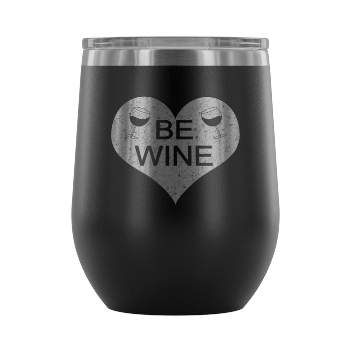 Be Wine Wine Tumbler