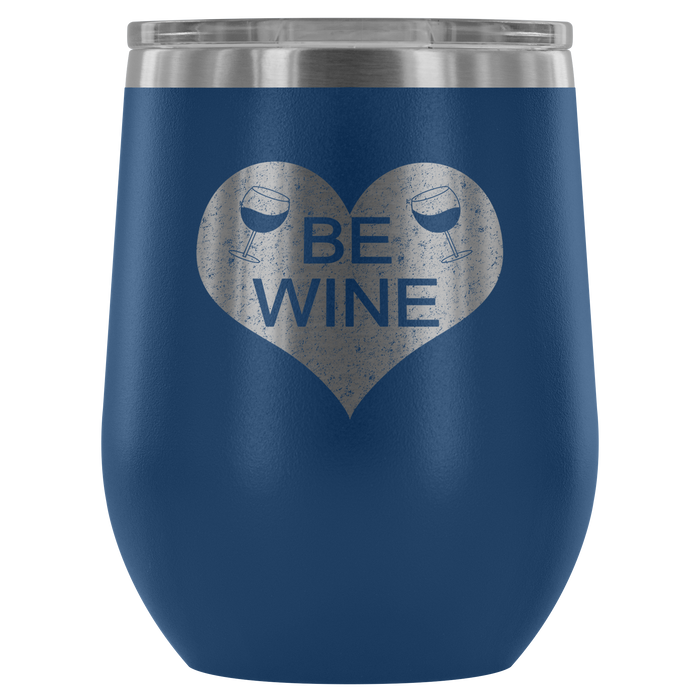 Be Wine Wine Tumbler
