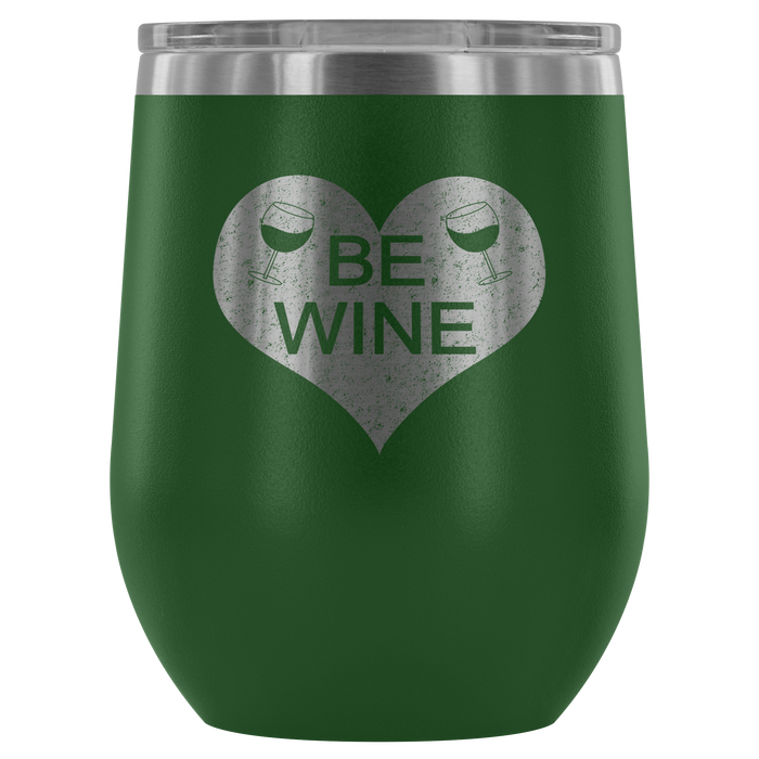 Be Wine Wine Tumbler