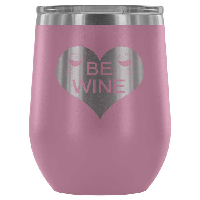 Be Wine Wine Tumbler