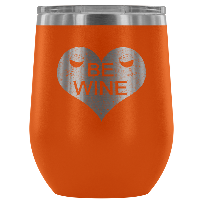 Be Wine Wine Tumbler