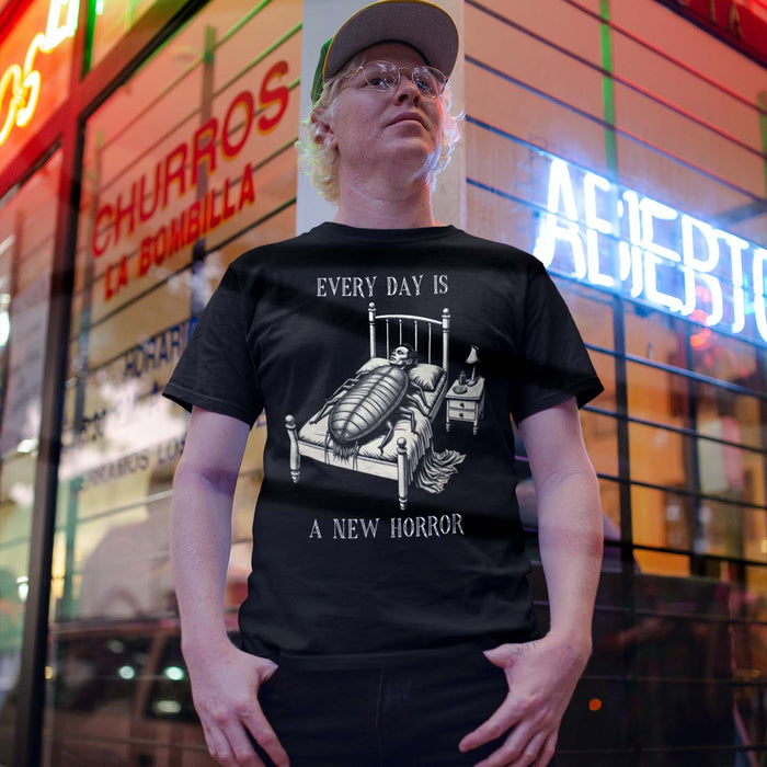 Every Day Is a New Horror | Kafka's Metamorphosis, Existential Literary Art | Dark Humor, Sarcastic Morbid Cute Graphic Art TShirt
