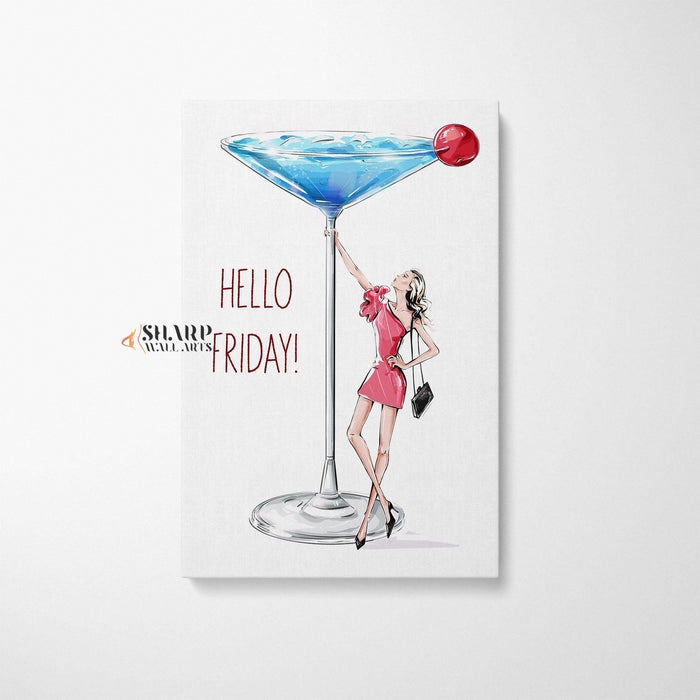 Hello Friday Martini - Fashion Wall Art Canvas - SharpWallArts