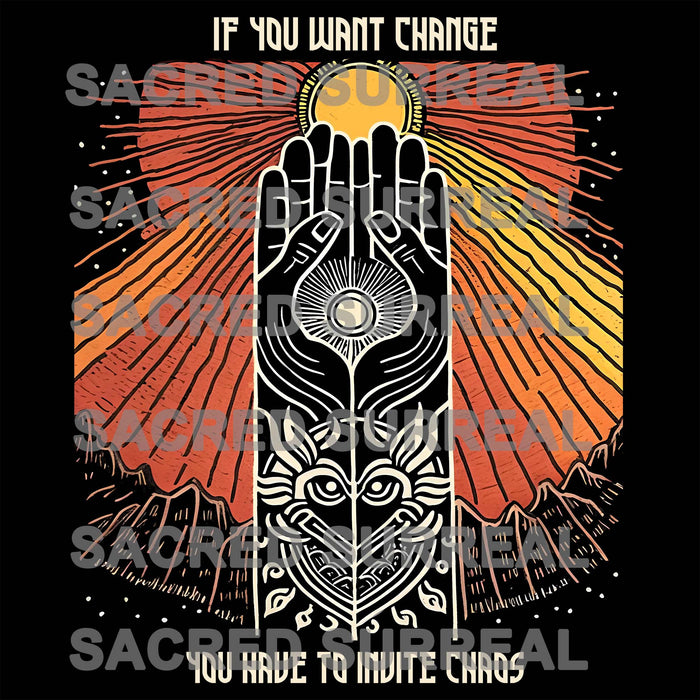 If You Want Change, You Have To Invite Chaos | Motivational, Inspirational, Personal Growth Healing Art T-Shirt