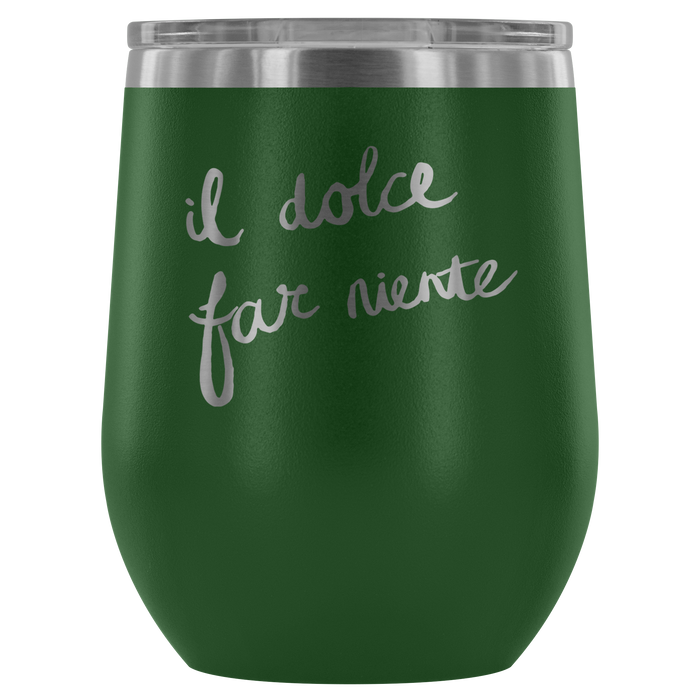 Italian - Sweetness of Doing Nothing Wine Tumbler