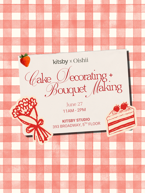 Kitsby x Oishii: Cake Decorating + Bouquet Making