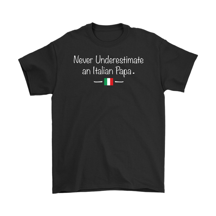 Never Underestimate an Italian Papa Shirt