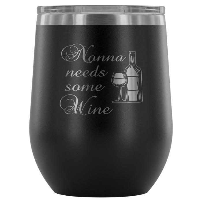 Nonna Needs Some Wine Wine Tumbler