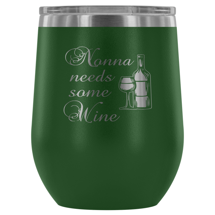 Nonna Needs Some Wine Wine Tumbler
