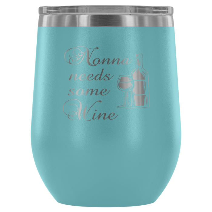 Nonna Needs Some Wine Wine Tumbler