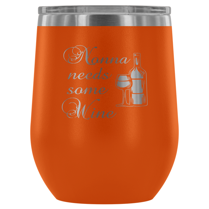 Nonna Needs Some Wine Wine Tumbler