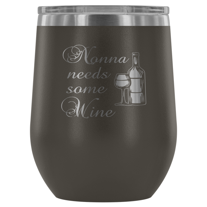 Nonna Needs Some Wine Wine Tumbler