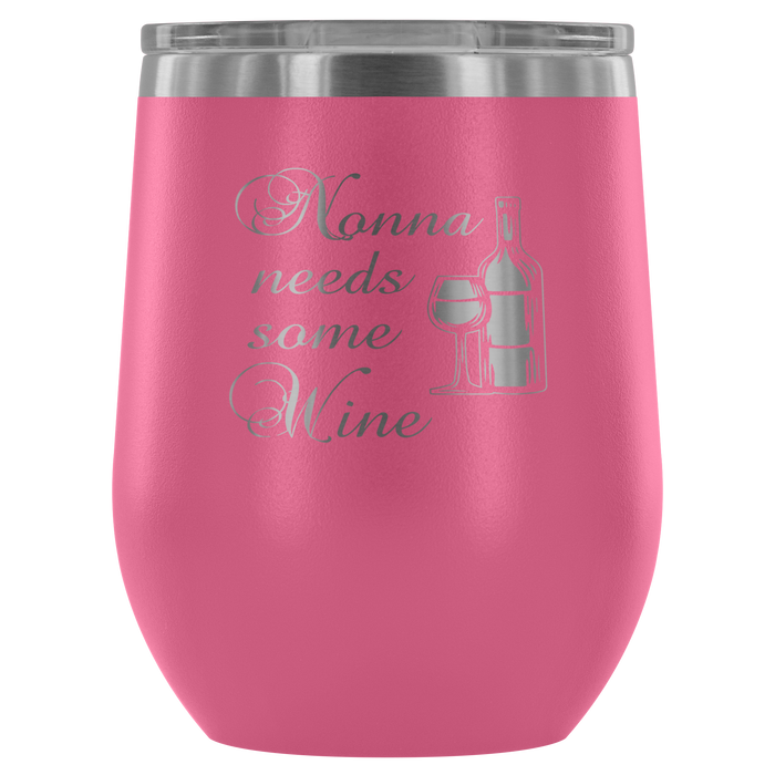 Nonna Needs Some Wine Wine Tumbler