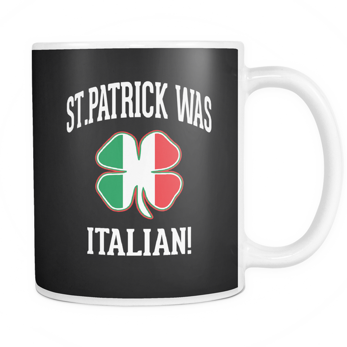 St. Patrick Was Italian Mug