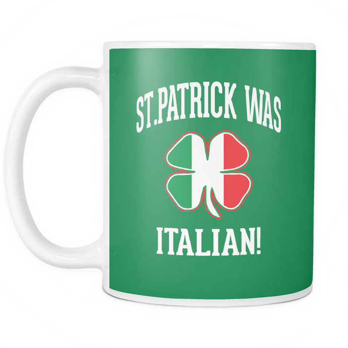 St. Patrick Was Italian Mug