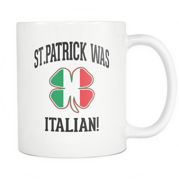 St. Patrick Was Italian Mug