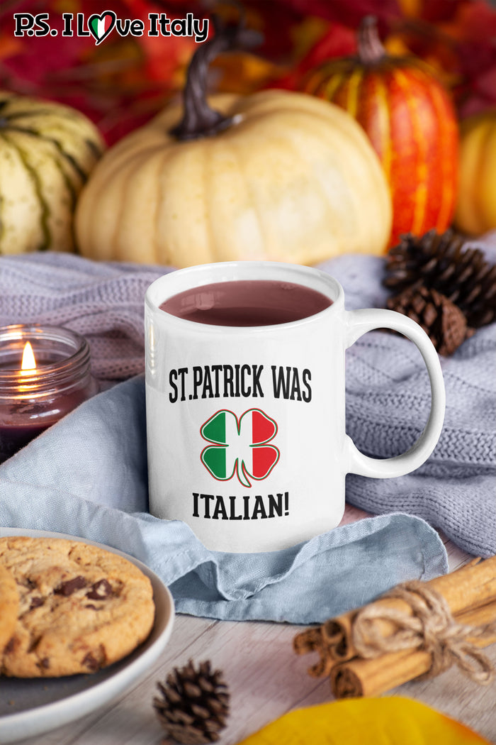 St. Patrick Was Italian Mug